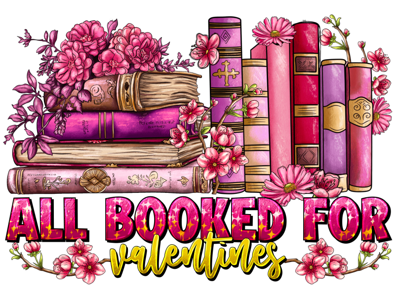 all booked for valentines dtf transfer 419323